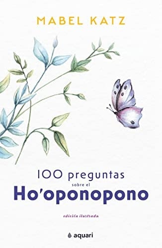 100 preguntas sobre el Ho'oponopono (Spanish Edition)
