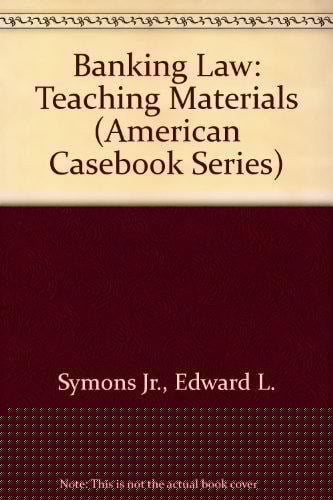 Banking Law: Teaching Materials (American Casebook Series)