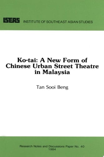 Ko-tai, a New Form of Chinese Urban Street Theatre in Malaysia