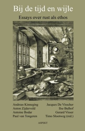 Bij tijd en wijle essays over rust als ethos