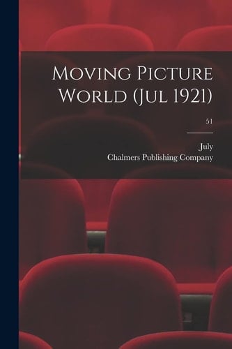 Moving Picture World (Jul 1921); 51