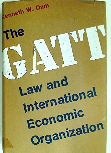 The GATT;: Law and international economic organization