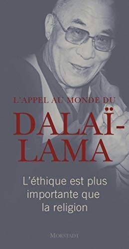 L' appel au monde du Dalaï-Lama en entretien avec Franz Alt l'éthique est plus importante que la religion