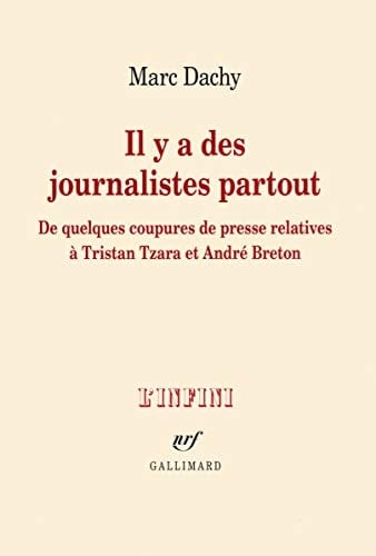 Il y a des journalistes partout de quelques coupures de presse relatives à Tristan Tzara et André Breton
