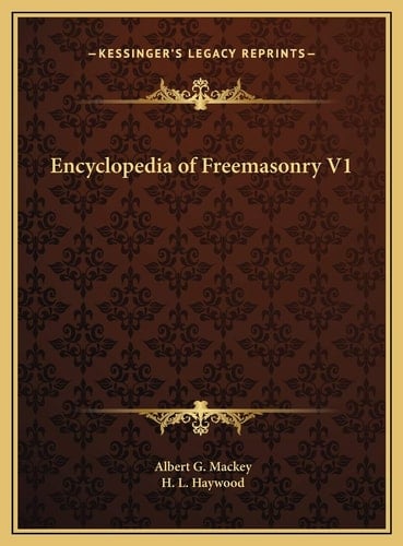 Encyclopedia of Freemasonry V1