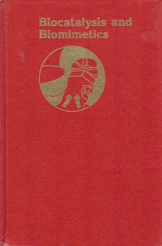 Biocatalysis and Biomimetics (ACS Symposium Series, No. 392)