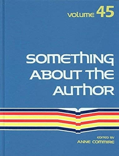 Something about the Author Facts and Pictures about Contemporary Authors and Illustrators of Books for Young People