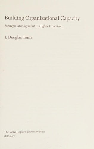 Building Organizational Capacity Strategic Management in Higher Education