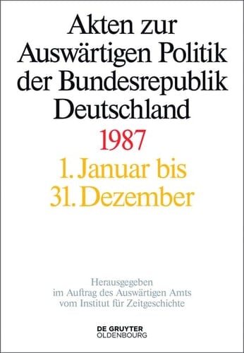 Akten Zur Auswärtigen Politik der Bundesrepublik Deutschland 1987