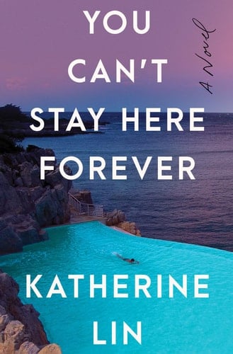 You Can't Stay Here Forever A Novel