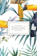 Prayer Journal Beyond the Soul Tropical Bird 100 Letters to God (6*9 Inches) - Peaceful and Happiness