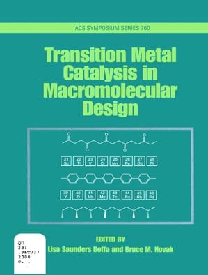 Transition Metal Catalysis in Macromolecular Design