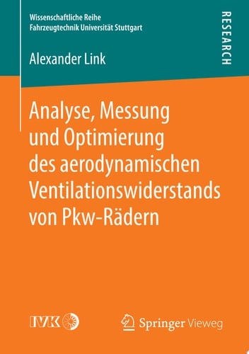 Analyse, Messung und Optimierung des aerodynamischen Ventilationswiderstands von Pkw-Rädern