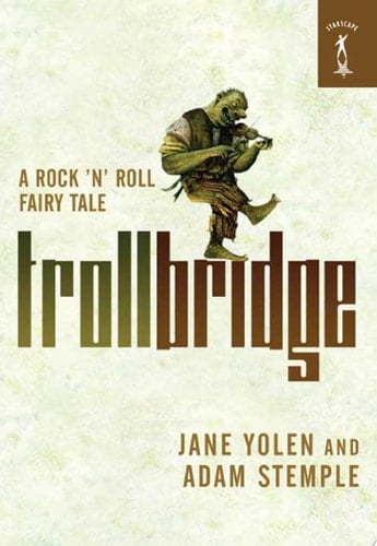 Troll Bridge A Rock'n' Roll Fairy Tale