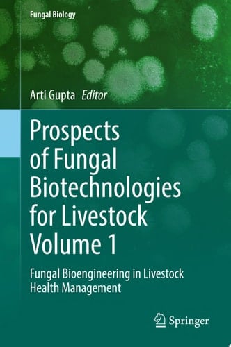 Prospects of Fungal Biotechnologies for Livestock Volume 1