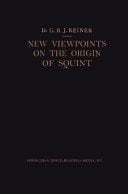New Viewpoints on the Origin of Squint A Clinical and Statistical Study on its Nature, Cause and Therapy