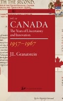 Canada 1957-1967 The Years of Uncertainty and Innovation