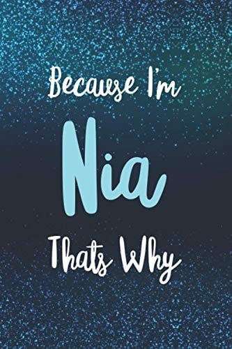 Because I'm Nia Thats Why: Personalized Name Journal Writing Notebook For Girls and Women