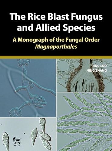 The Rice Blast Fungus and Allied Species A Monograph of the Fungal Order Magnaporthales