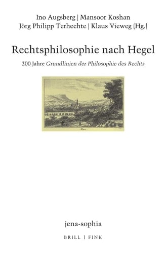 Rechtsphilosophie nach Hegel 200 Jahre Grundlinien der Philosophie des Rechts