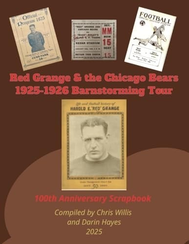 Red Grange & Chicago Bears 1925-1926 Barnstorming Tour: 100th Anniversary Scrapbook