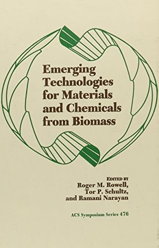 Emerging Technologies for Materials and Chemicals from Biomass (ACS Symposium Series, No. 476)