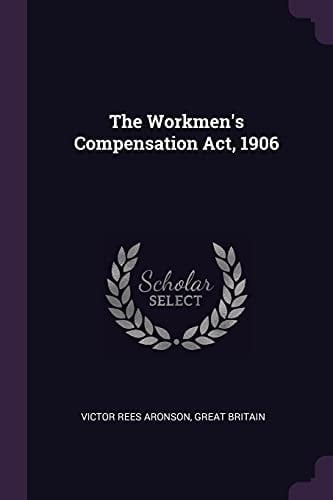 The Workmen's Compensation Act, 1906