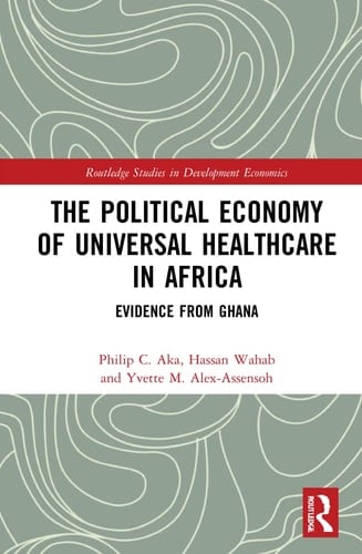 The Political Economy of Universal Healthcare in Africa Evidence from Ghana
