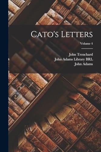 Cato's Letters; Volume 4