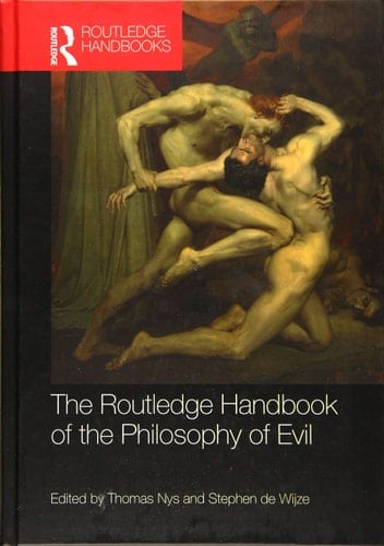 The Routledge Handbook of the Philosophy of Evil