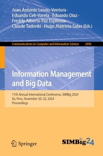 Information Management and Big Data 11th Annual International Conference, SIMBig 2024, Ilo, Peru, November 20–22, 2024, Proceedings