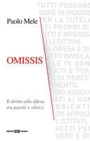 Omissis. Il diritto alla difesa tra parole e silenzi