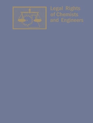 Legal Rights of Chemists and Engineers
