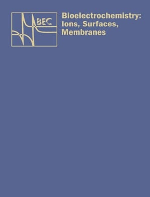 Bioelectrochemistry: Ions, Surfaces, Membranes