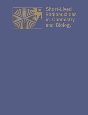 Short-Lived Radionuclides in Chemistry and Biology