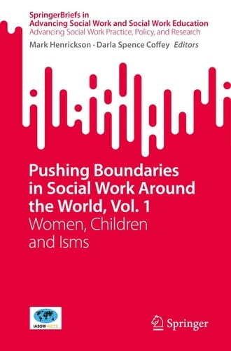Pushing Boundaries in Social Work Around the World, Vol. 1 Women, Children and Isms
