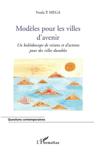 Modèles pour les villes d'avenir un kaléidoscope de visions et d'actions pour des villes durables