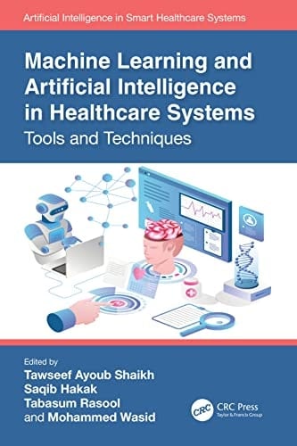 Machine Learning and Artificial Intelligence in Healthcare Systems Tools and Techniques
