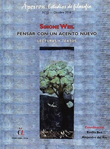 Simone Weil: pensar con un acento nuevo: Lecturas y textos