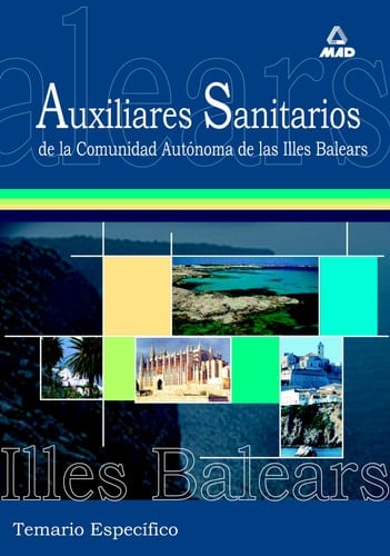 Auxiliares sanitarios para las oposiciones a la comunidad autonoma de las islas baleares. Temario especifico