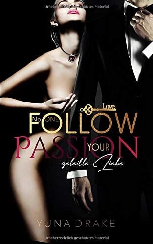 Follow Your Passion Geteilte Liebe