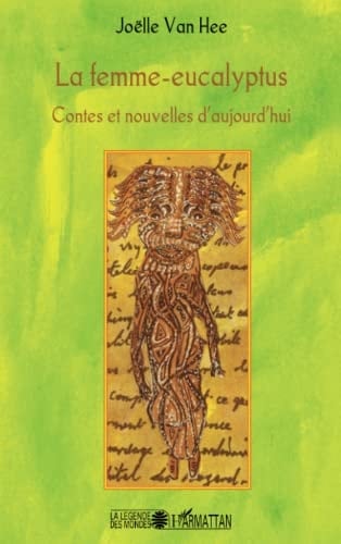 La femme-eucalyptus Contes et nouvelles d'aujourd'hui