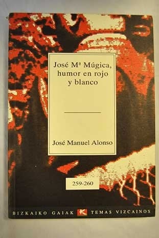 Jose Ma. Múgica, humor en rojo y blanco
