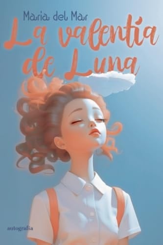 La valentía de Luna (Spanish Edition)