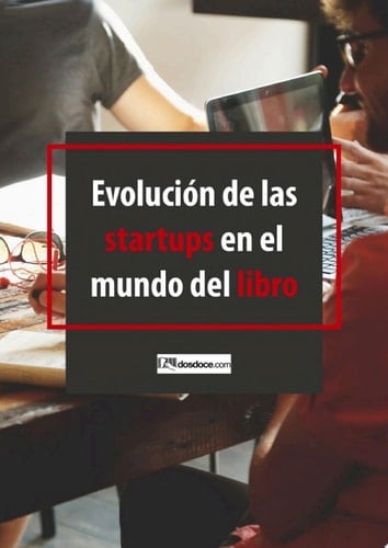 Evolución de las startups en el mundo del libro Actualización 2017