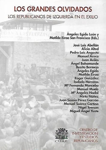 Los grandes olvidados los republicanos de izquierda en el exilio