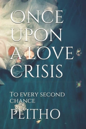 Once upon a love crisis: To every second chance