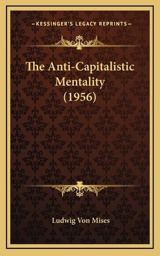 The Anti-Capitalistic Mentality (1956)