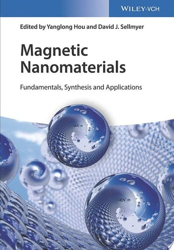Magnetic Nanomaterials Fundamentals, Synthesis and Applications