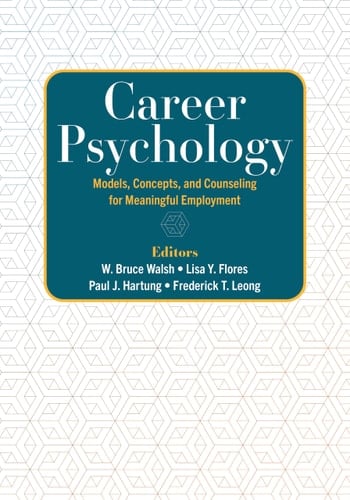 Career Psychology Models, Concepts, and Counseling for Meaningful Employment